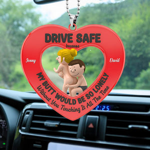 Drive Safe Reminder Car Hanging Ornament - Personalized Gift For Couples 03NATN121225