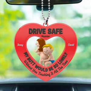 Drive Safe Reminder Car Hanging Ornament - Personalized Gift For Couples 03NATN121225