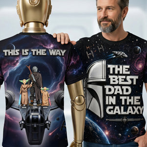 The Best Dad In The Galaxy Shirt - Personalized Gifts For Dad 01TOTA050526