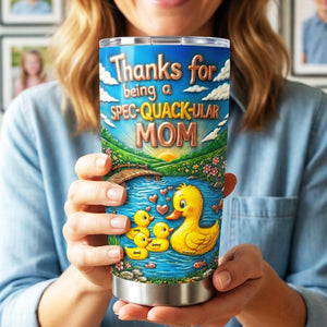 Spec-quack-ular Mom Tumbler - Personalized Gifts For Moms 03tyqn030326