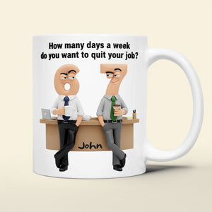 Office Humor Coffee Mug Personalized Gifts For Coworker 02TODT181125