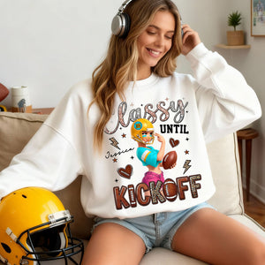 Classy Until Kickoff Shirt - Personalized Gift For Sport Lovers 03HULU130126