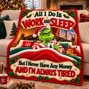 All I Do Is Work and Sleep, But I Never Have Any Money And I'm Always Tired Blanket - Personalized Christmas Gifts 05palu171026