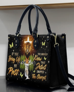 If You Bring Up My Past Leather Bag - Gifts For Jesus Lovers 05acxn220425