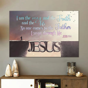 I Am The Way, The Truth And The Life Canvas - Gift For Jesus Lovers 03acxa250425
