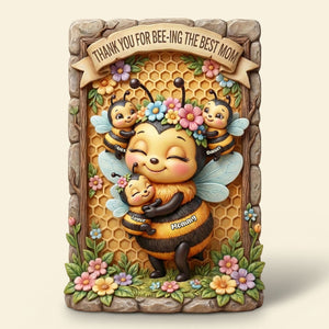 Bee-ing the Best Mom Plaque - Personalized Gift For Mom 05TOTI050226