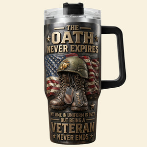 The Oath Never Expires Colorful 40oz Tumbler With Handle - Personalized Gifts For Veterans 03tyta240626