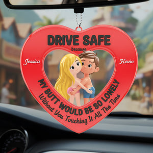 Drive Safe Reminder Car Ornament - Personalized Gift For Couples 01NATA081225