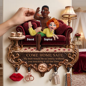 Come Home Safe Cheeky Couple Acrylic Key Hanger - Personalized Gifts For Couples 04ohlu170726