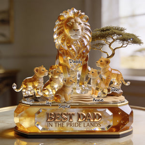 Best Dad In The Pride Lands Acrylic Plaque - Personalized Gifts For Dads 07pglu060526