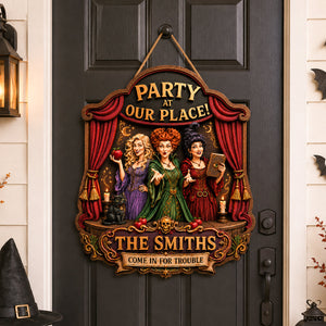 Party At Our Place Come In For Trouble Wood Sign - Personalized Gifts For Family 09hadh300726