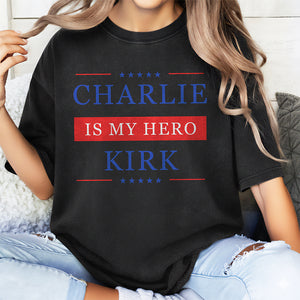 Patriotic Tribute Shirt – Charlie Kirk Is My Hero 04acqn110925