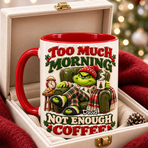 Not Enough Coffee For Morning Accent Mug - Personalized Funny Gift 04TTDH201026