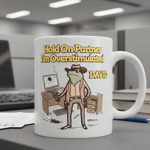 Overstimulated Cowboy Coffee Mug Personalized Gifts For Coworkers 02KIDT211125
