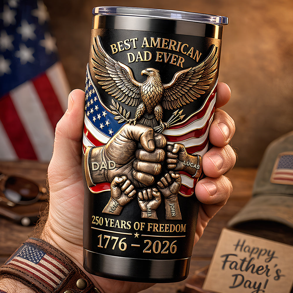 250 Years Of Freedom Tumbler - Personalized Gifts For Dad 05PADT020326