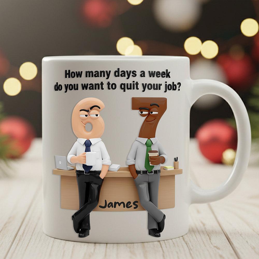 Office Humor Coffee Mug Personalized Gifts For Coworker 02TODT181125