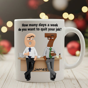 Office Humor Coffee Mug Personalized Gifts For Coworker 02TODT181125