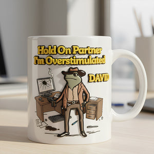 Overstimulated Cowboy Coffee Mug Personalized Gifts For Coworkers 02KIDT211125