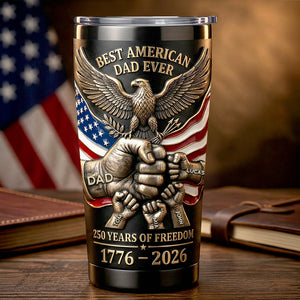 250 Years Of Freedom Tumbler - Personalized Gifts For Dad 05PADT020326