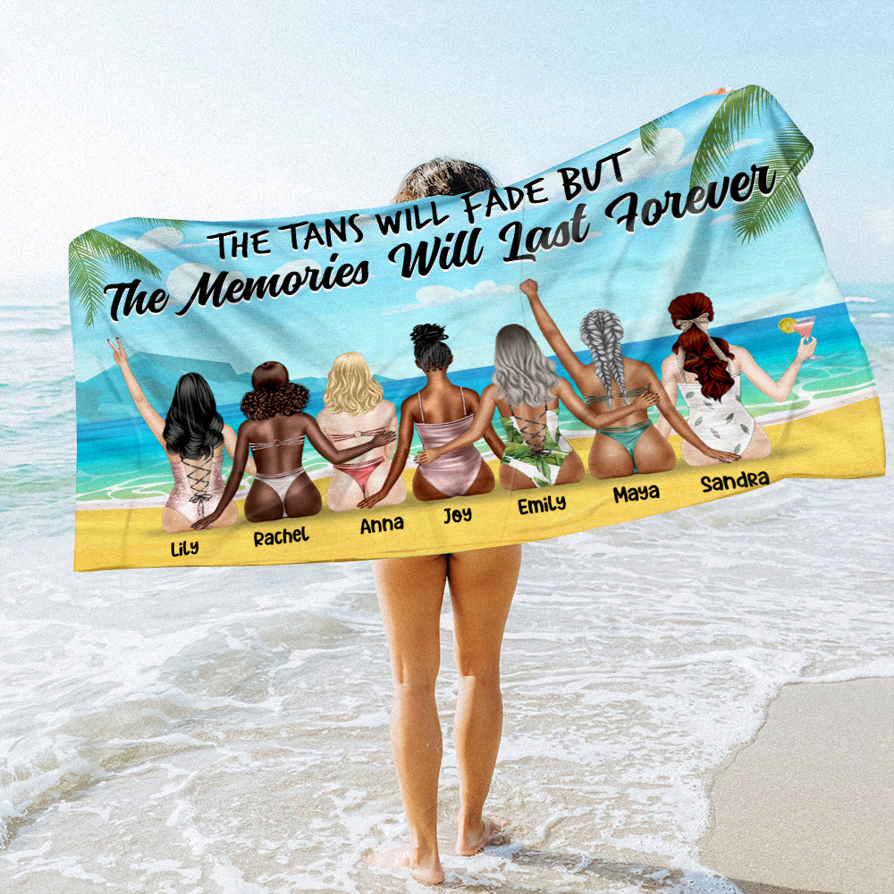 Personalized Girl Friends Beach Towel - The Tans Will Fade But The Memories Will Last Forever - Summer Friends Sitting Together Back View - Beach Towel - GoDuckee