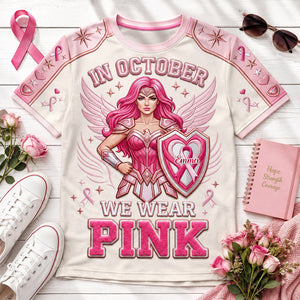 In October We Wear Pink 3D Shirt - Personalized Gifts For Cancer Awareness 03tydt010826