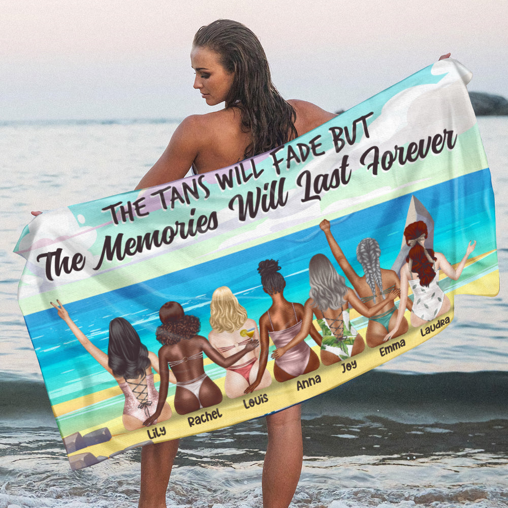 The Tans Will Fade But The Memories Will Last Forever - Bikini Friends Beach Towel, Personalized Beach Towel - Gifts For Besties, Soul Sisters - Beach Towel - GoDuckee