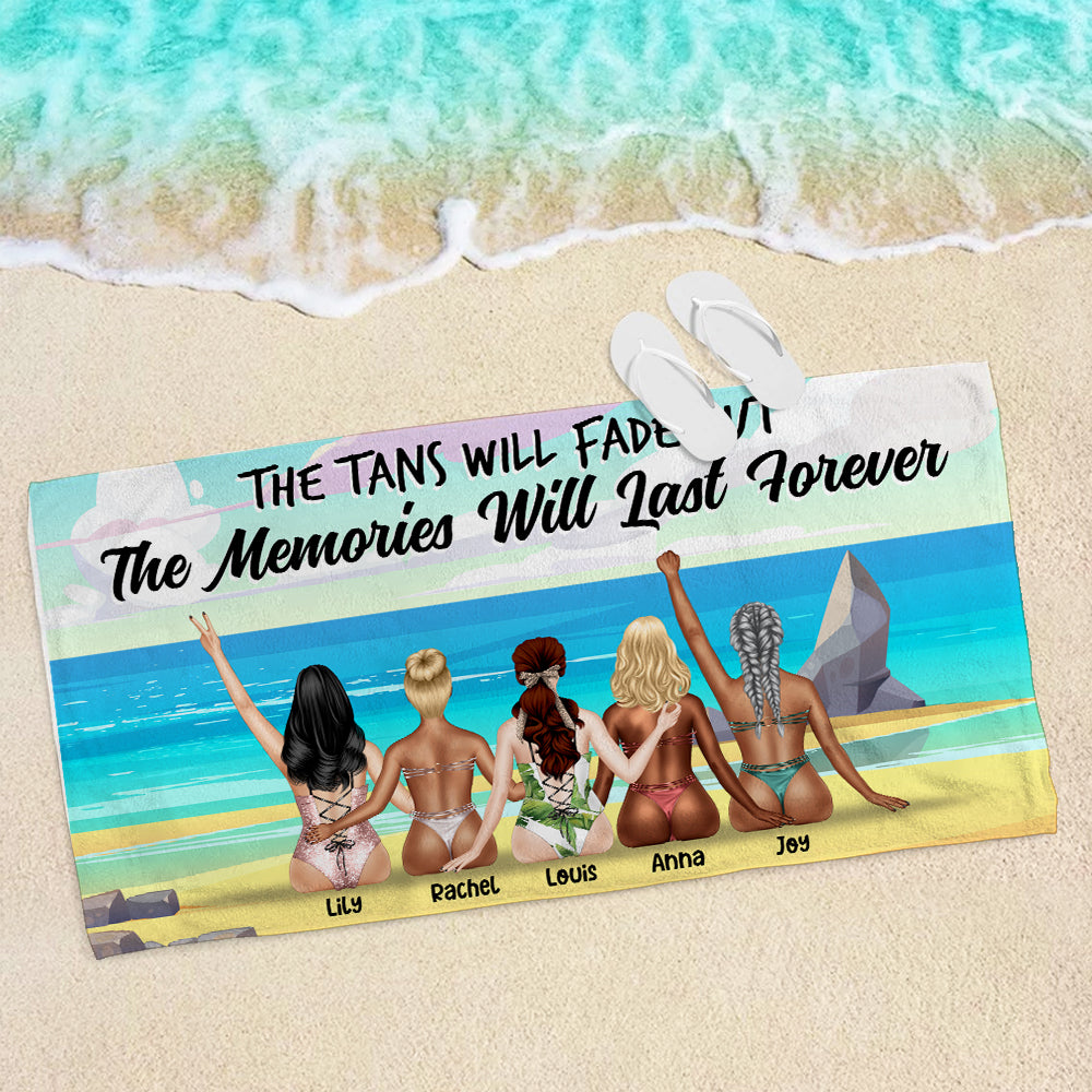 The Tans Will Fade But The Memories Will Last Forever - Bikini Friends Beach Towel, Personalized Beach Towel - Gifts For Besties, Soul Sisters - Beach Towel - GoDuckee