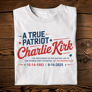 Charlie Kirk Memorial Shirt –  A True Patriot 05acqn110925