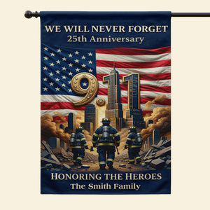 25th Anniversary 911 Memorial House Flag - Personalized Gifts For Firefighter Family House Flag 05TOTI280726