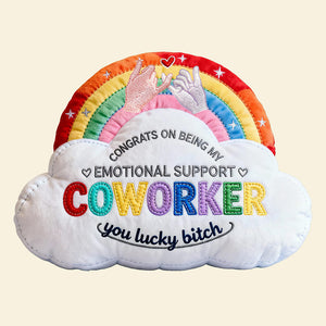 Emotional Support Coworker Custom Shape Pillow, Personalized Gifts For Colleague 02qhta171125