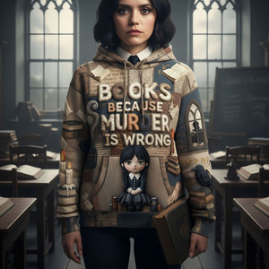 Because Murder Is Wrong 3D Shirt - Personalized Gifts For Book Lovers 04pati281125